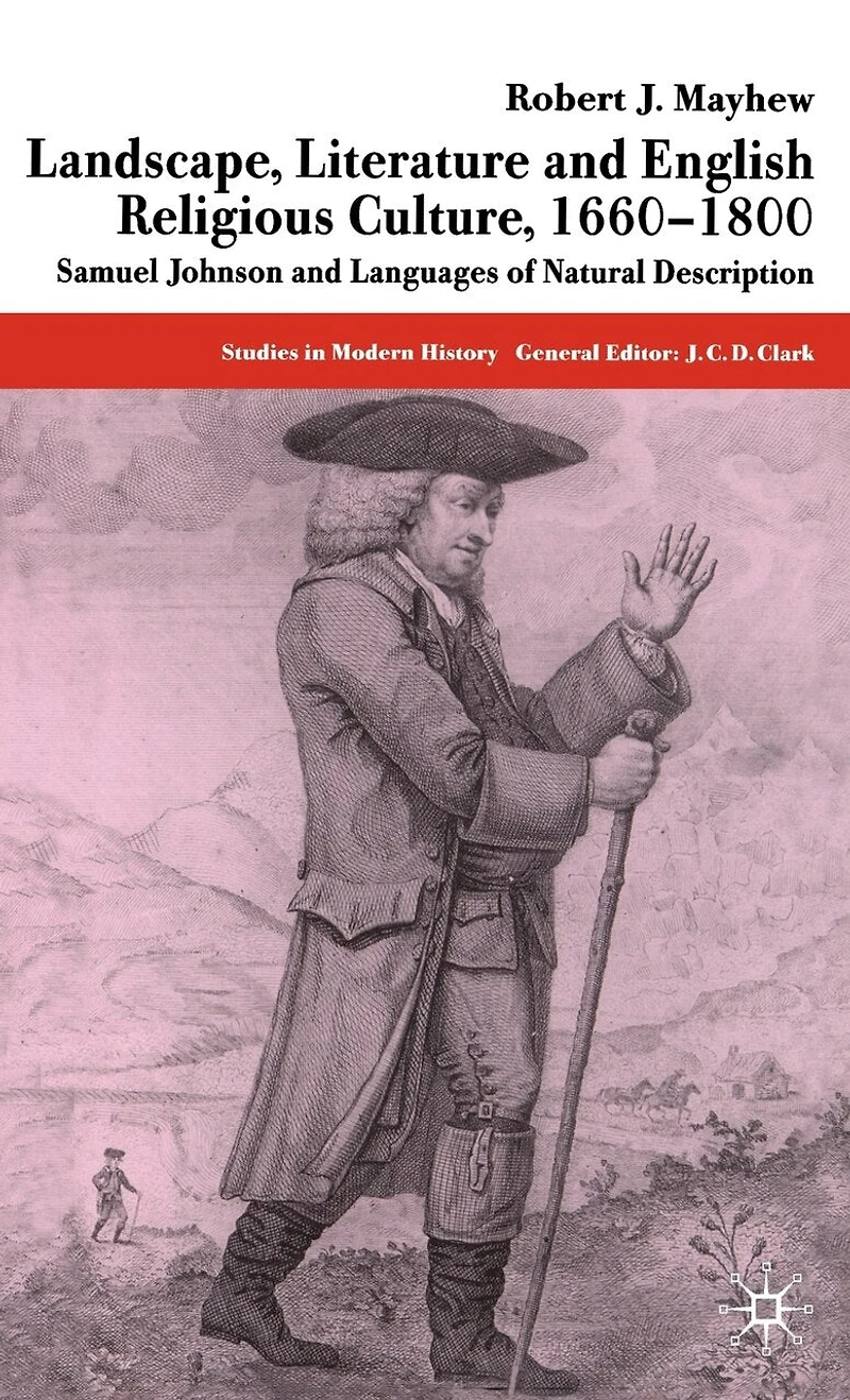 Landscape, Literature and English Religious Culture, 1660-1800: Samuel Johnson Languages of Natural Description