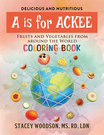 A Is for Ackee: Fruits and Vegetables From Around the World Coloring Book