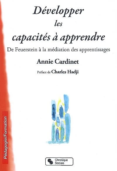 Développer les capacités à apprendre : de Feuerstein à la médiation des apprentissages: de Feuerstein à la médiation des apprentissages