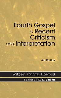 Fourth Gospel in Recent Criticism and Interpretation, 4th edition