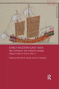 Early Modern East Asia: War, Commerce, And Cultural Exchange