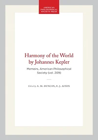 Harmony of the World by Johannes Kepler: Memoirs, American Philosophical Society (vol. 209)