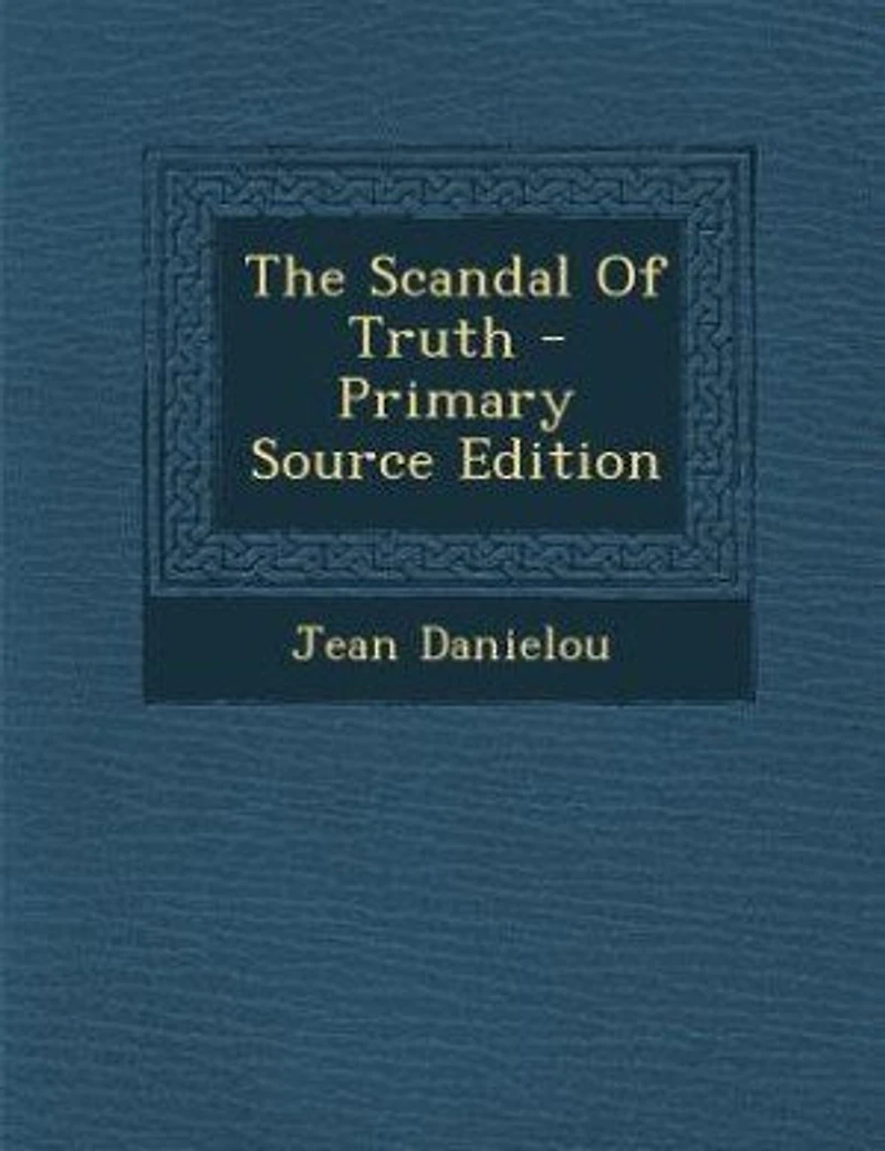 The Scandal Of Truth