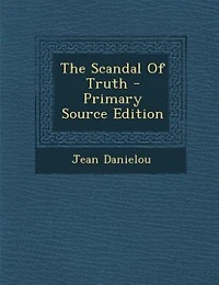 The Scandal Of Truth