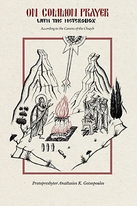 On Common Prayer with the Heterodox: According to the Canons of the Church