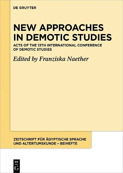 New Approaches in Demotic Studies: Acts of the 13th International Conference of Demotic Studies