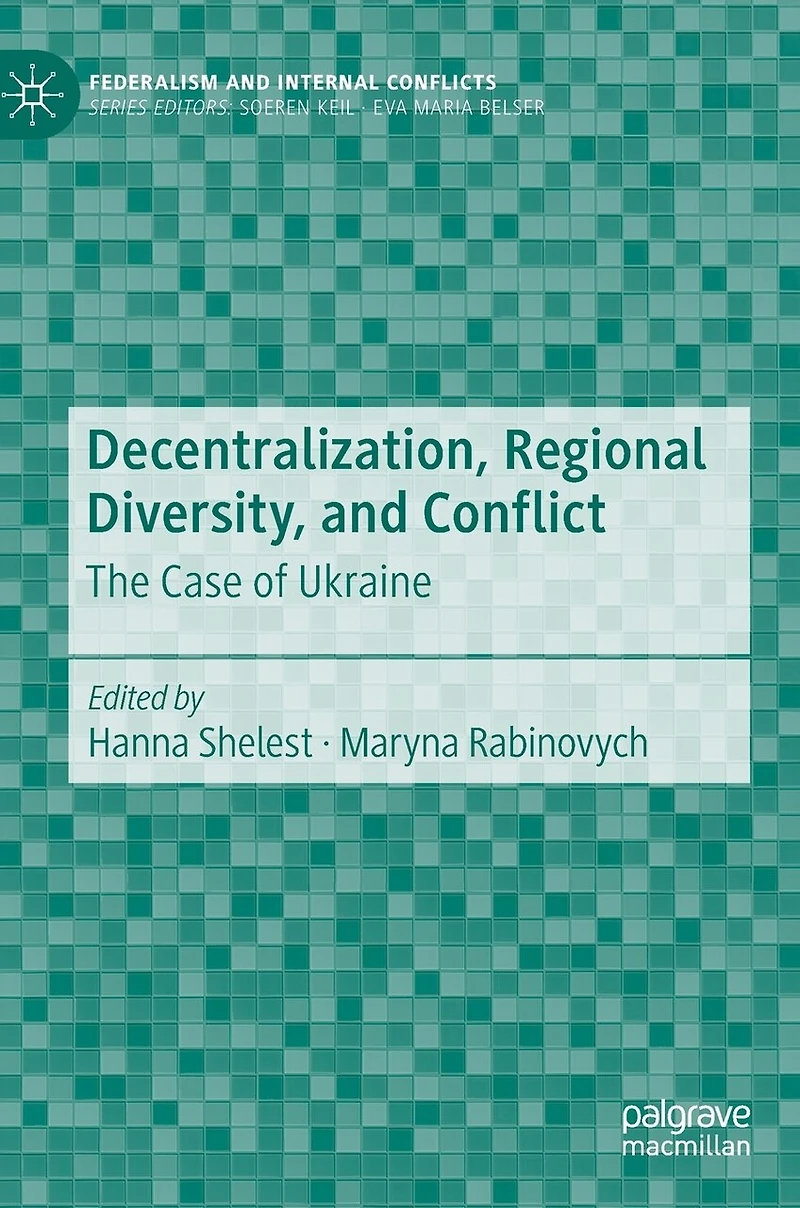 Decentralization, Regional Diversity, and Conflict: The Case of Ukraine