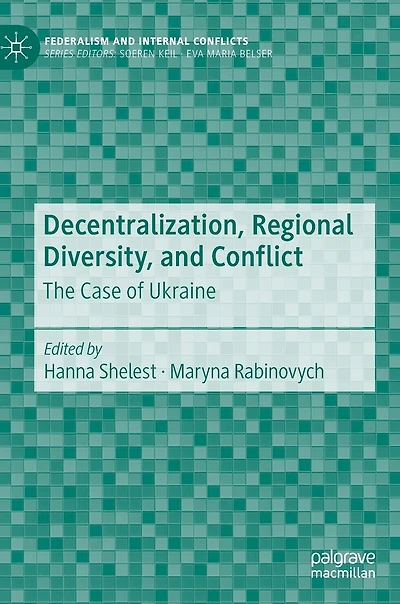 Decentralization, Regional Diversity, and Conflict: The Case of Ukraine