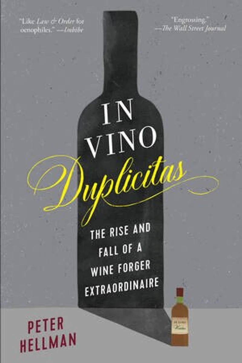 Vino Duplicitas: The Rise and Fall of a Wine Forger Extraordinaire