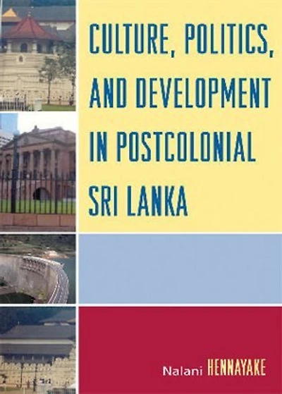 Culture, Politics, and Development in Postcolonial Sri Lanka