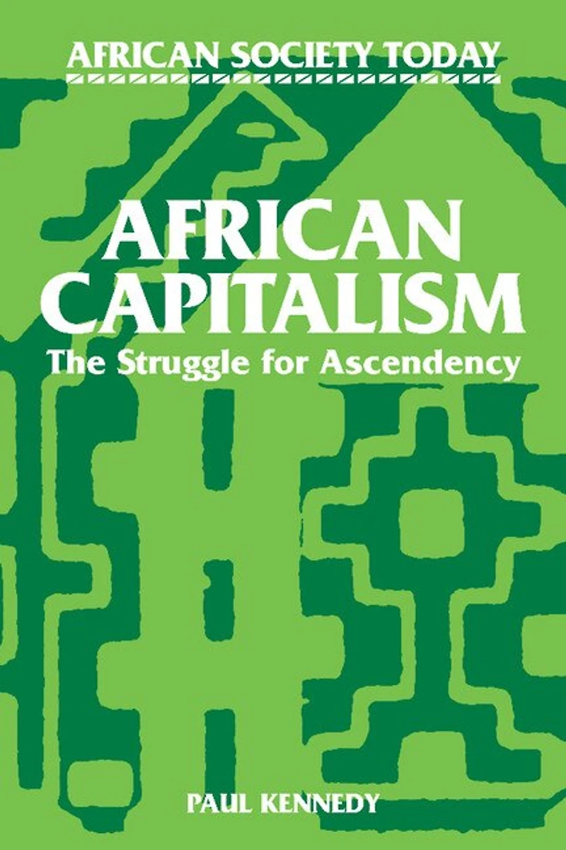 African Capitalism: The Struggle for Ascendency