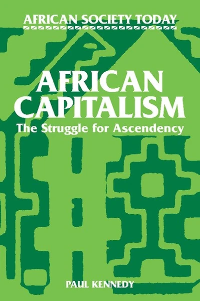 African Capitalism: The Struggle for Ascendency