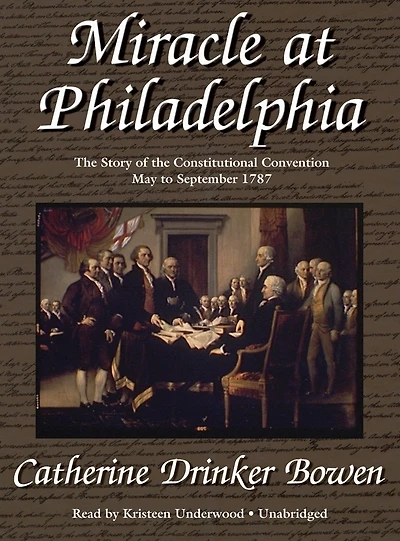 Miracle at Philadelphia: the Story of Constitutional Convention, May to September 1787