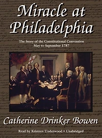 Miracle at Philadelphia: the Story of Constitutional Convention, May to September 1787