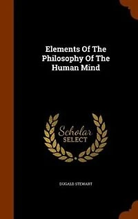 Elements Of The Philosophy Of The Human Mind