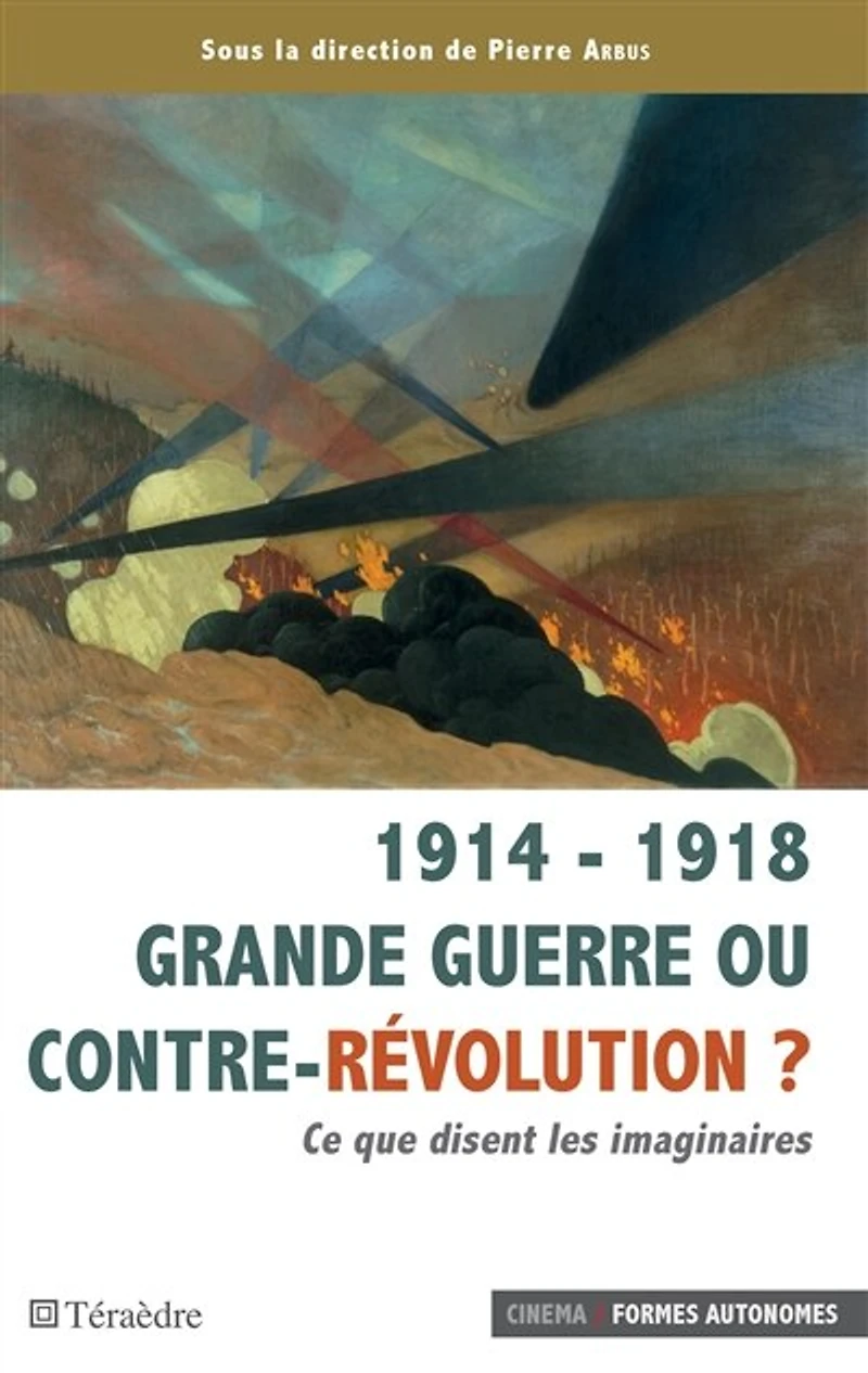 1914 - 1918 Grande Guerre Ou Contre-révolution ?