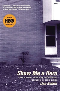 Show Me A Hero: Tale Of Murder, Suicide, Race, And Redemption