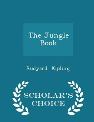 The Jungle Book - Scholar's Choice Edition