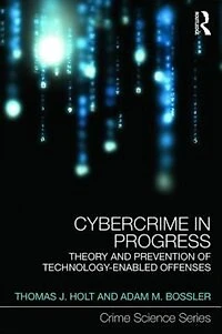 Cybercrime Progress: Theory And Prevention Of Technology-enabled Offenses