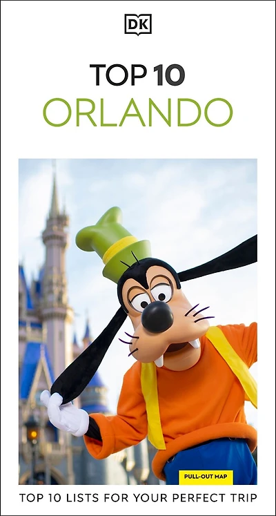 DK Top 10 Orlando: Top 10 lists for your perfect trip, plus an all-weather folded map