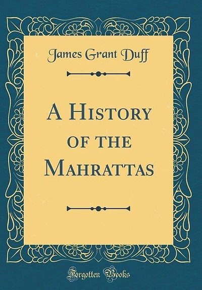 A History of the Mahrattas (Classic Reprint)