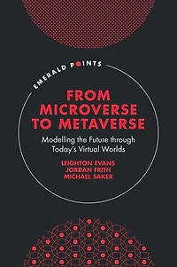 From Microverse to Metaverse: Modelling the Future through Today’s Virtual Worlds