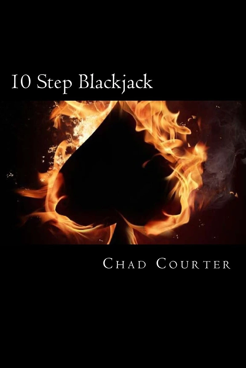 10 Step Blackjack: The Beginner's Guide to Beating Blackjack