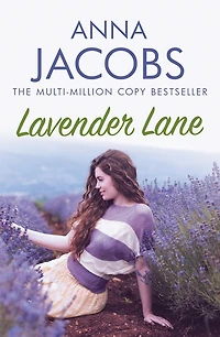 Lavender Lane: The uplifting story from the multi-million copy bestselling author Anna Jacobs