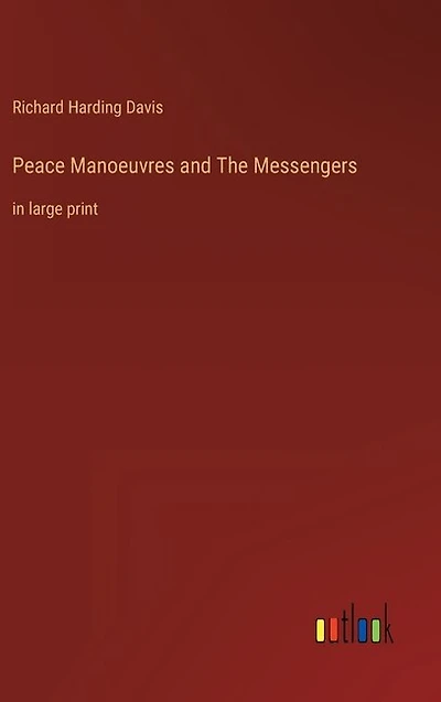 Peace Manoeuvres and The Messengers: in large print