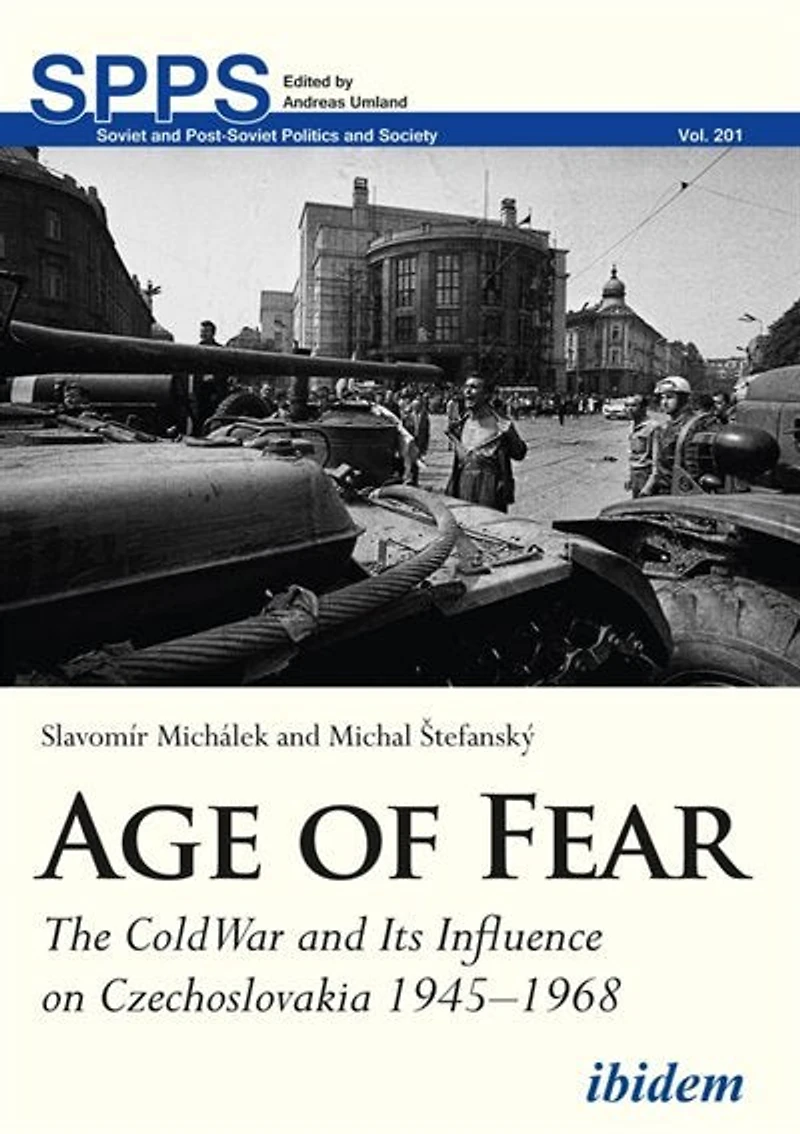 Age of Fear: The Cold War and Its Influence on Czechoslovakia, 1945–1968