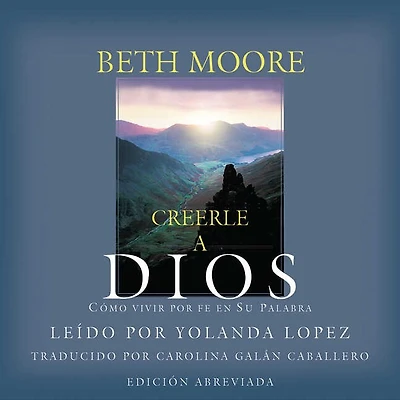Creele a Dios: Como Vivir Por Fe En Su Palabra