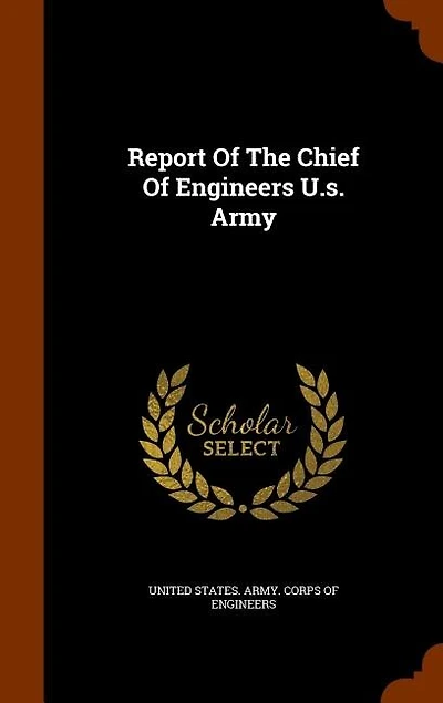 Report Of The Chief Of Engineers U.s. Army