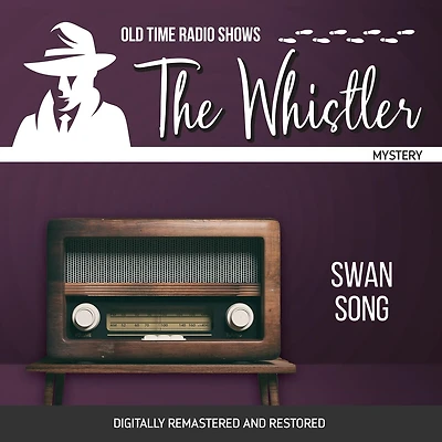 The Whistler: Swan Song . Digitally Remastered