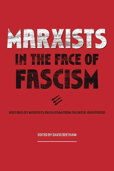 Marxists the Face of Fascism: Writings by on Fascism From Inter-war Period