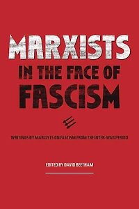 Marxists the Face of Fascism: Writings by on Fascism From Inter-war Period