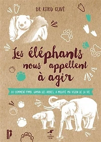 Les éléphants nous appellent a agir ou Comment Pimbi, daman des arbres, modifié ma vision de la vie