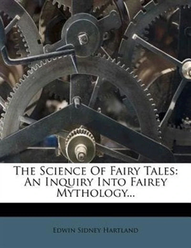 The Science of Fairy Tales: An Inquiry Into Mythology