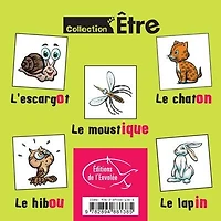 Collection Être - Série 1: L'escargot - Le moustique - Le chaton - Le hibou - Le lapin