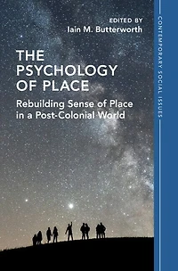 The Psychology of Place: Rebuilding Sense Place a Post-Colonial World
