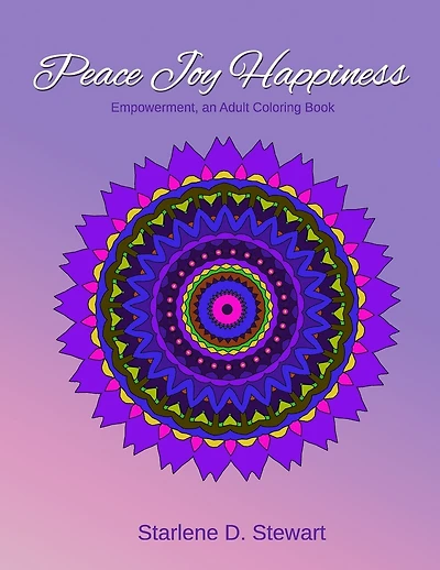 Peace Joy Happiness: An Adult Coloring Book - Empowerment