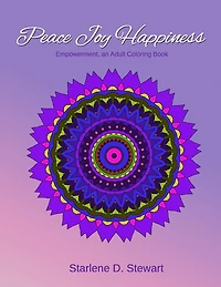 Peace Joy Happiness: An Adult Coloring Book - Empowerment