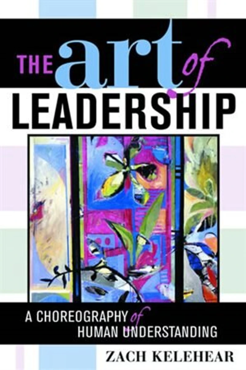 The Art of Leadership: A Choreography Human Understanding