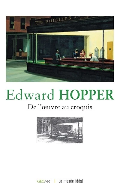 Edward Hopper : de l'oeuvre au croquis: de l'oeuvre au croquis