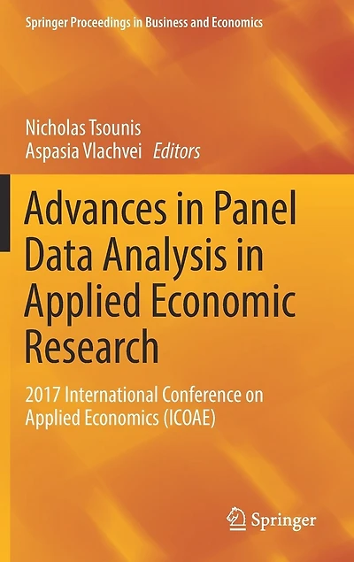 Advances Panel Data Analysis Applied Economic Research: 2017 International Conference On Economics (icoae)