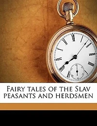 Fairy Tales of the Slav Peasants and Herdsmen