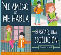 Mi amigo no me habla: Tomando buenas decisiones: Mi amigo no me habla