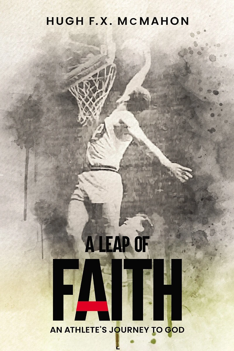 A Leap of Faith: An Athlete's Journey to God