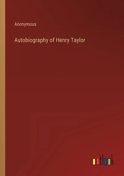 Autobiography of Henry Taylor