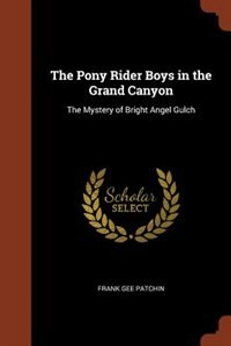 The Pony Rider Boys Grand Canyon: Mystery of Bright Angel Gulch