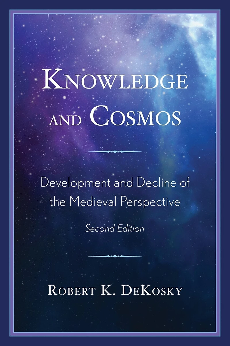 Knowledge and Cosmos: Development Decline of the Medieval Perspective